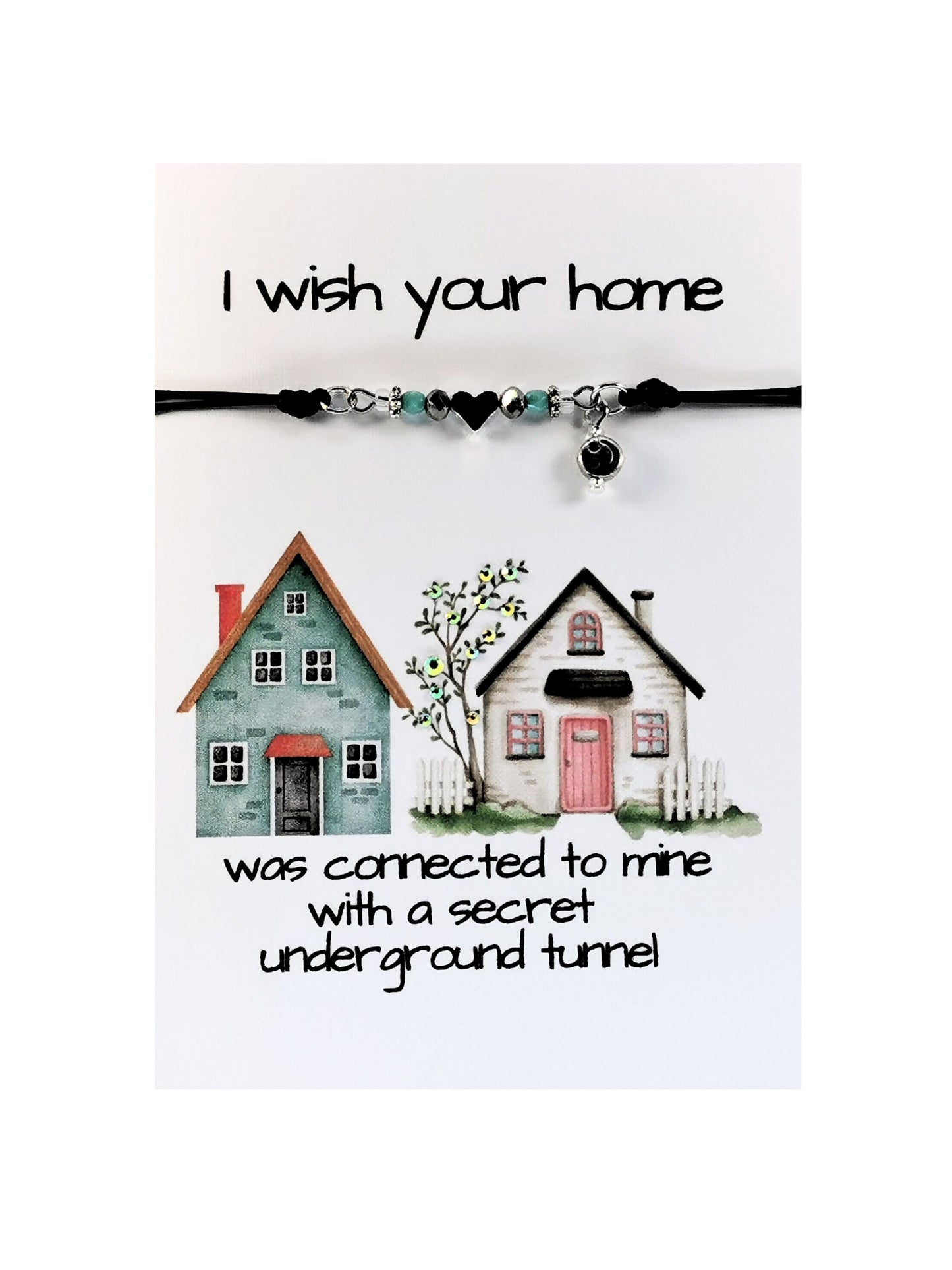 A Friendship Bracelet gift Card | I Wish Your home was connected to mine with a secret underground tunnel