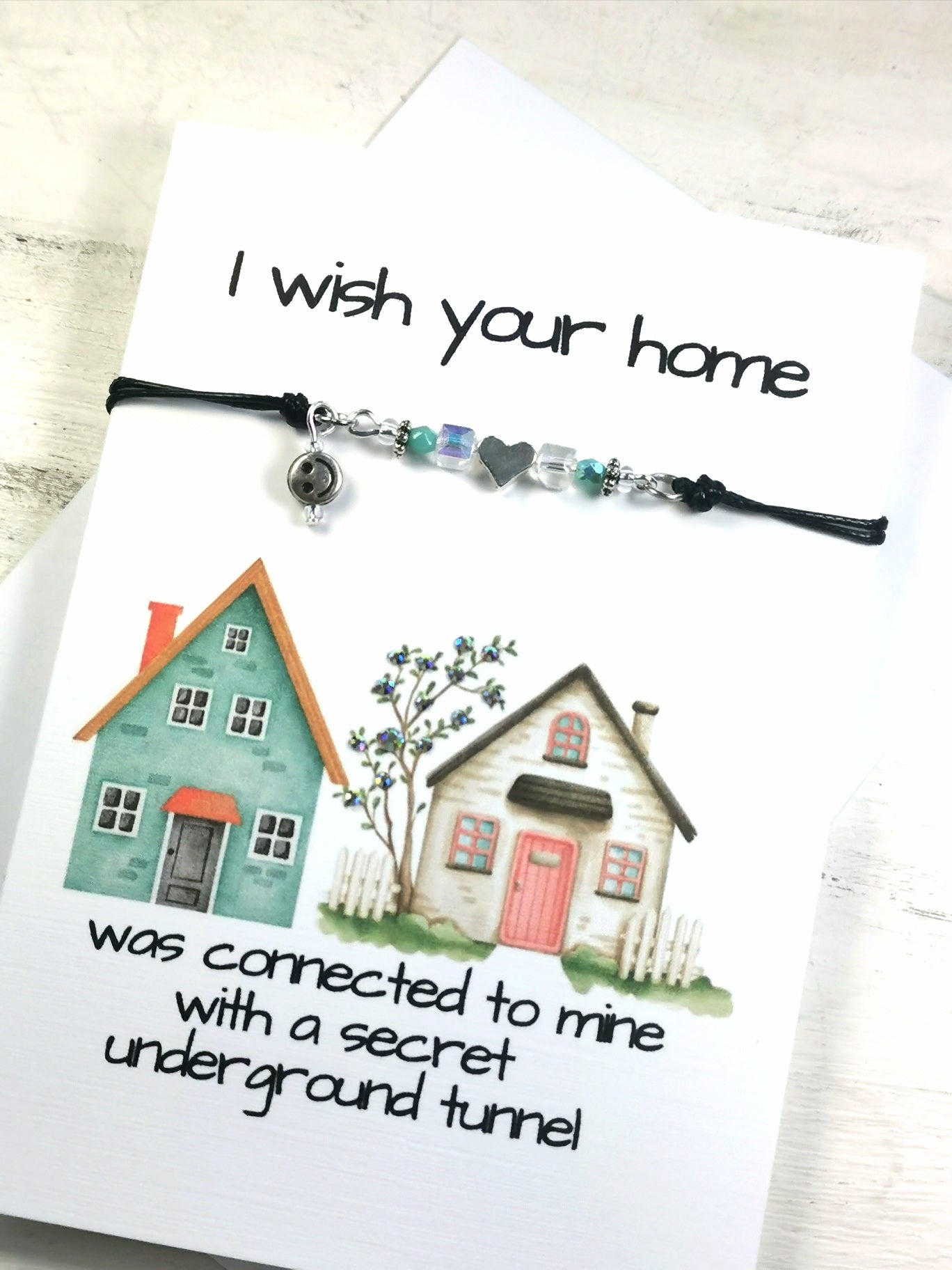 A Friendship Bracelet gift Card | I Wish Your home was connected to mine with a secret underground tunnel