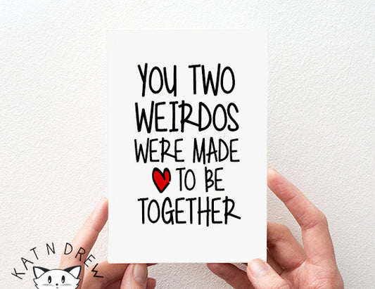 You Two Weirdos/ Together Card.  PGC113