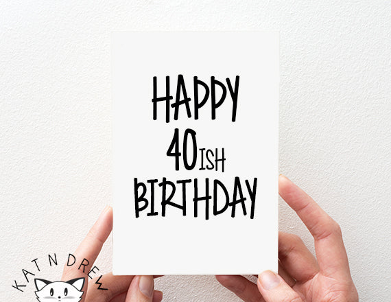 40ish Birthday Card.  PGC049