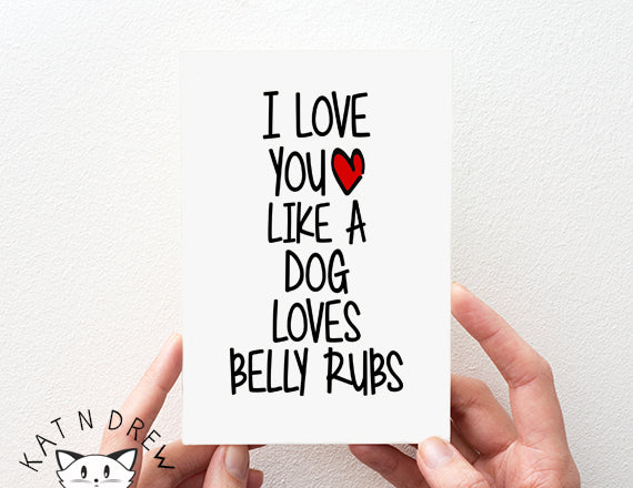 Love You Like/ Dog Belly Rubs Card.  PGC092
