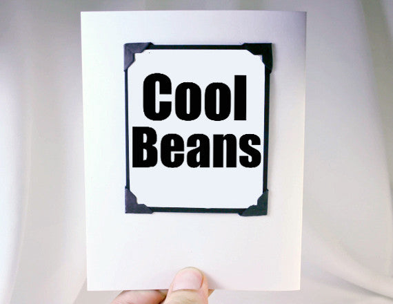 funny quote card for friends cool beans