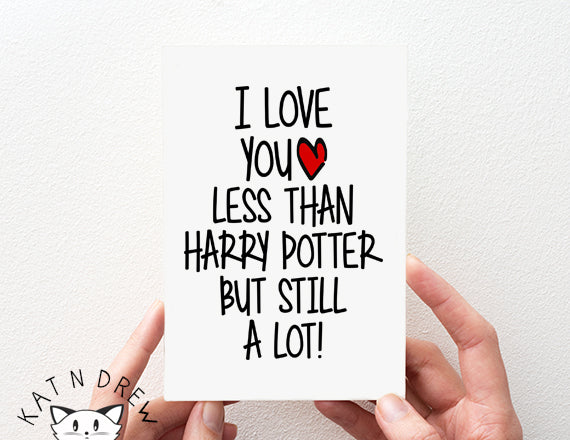 I Love You Less/ Harry Potter Card.  PGC132