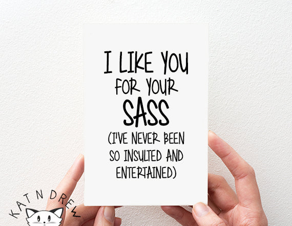 Like Your Sass/ Insulted And Entertained Card.  PGC109