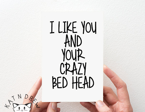 I Like You/ Bed Head Card.  PGC052