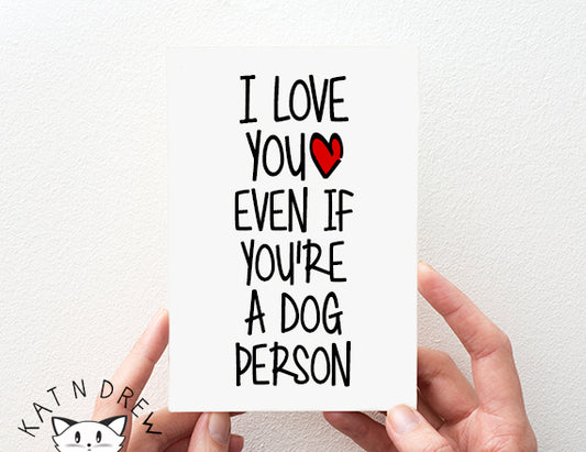 I Love You Even/ Dog Person Card.  PGC136