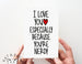 I Love You/ You're Nerdy Card.  PGC069