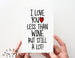 Love You Less/ Wine Card.  PGC095